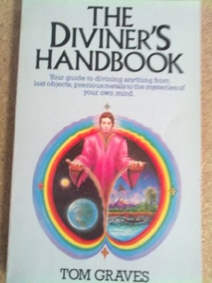 The Diviners Handbook: Guide to the Techniques and Applications of Dowsing, Grav
