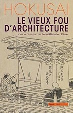 Hokusai, le vieux fou darchitecture von Jean-Sébas... | Buch | Zustand sehr gut