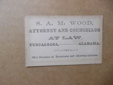 c.1870 Confeferate General S.A.M. Wood Lawyer Business Card Tuscaloosa Alabama 