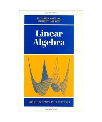 Linear Algebra, Kaye, Richard; Wilson, Robert