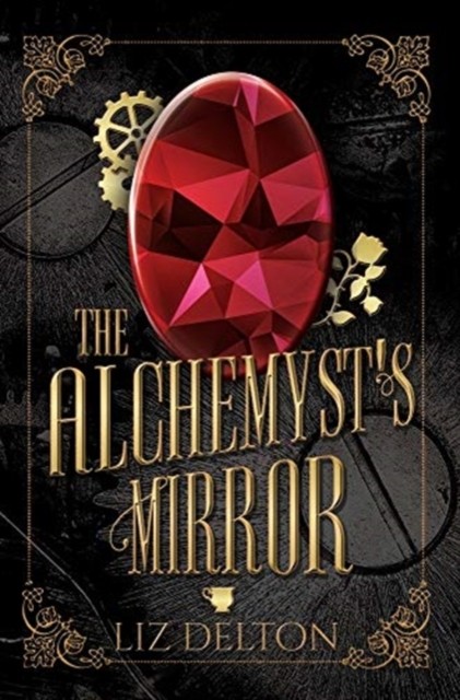 The Alchemyst's Mirror by Liz Delton HARDBACK 9781734523164