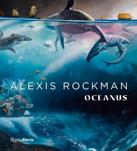 Alexis Rockman : Oceanus by Helen M. Rozwadowski, Christina Brophy, Nari ...