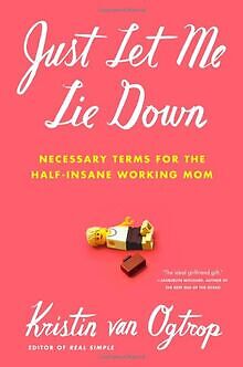 Just Let Me Lie Down: Necessary Terms for the Half-Insan... | Buch | Zustand gut