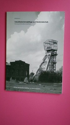 168752 Marita Pfeiffer EINBLICKE IN INDUSTRIEDENKMALPFLEGE UND DENKMALSCHUTZ