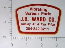 Vintage JB Ward Company Screen Parts West Virginia Coal Mining Sticker Decal