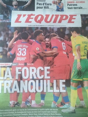 L'EQUIPE 18. August 2025 # NANTES 0-1 PSG, BREST 3-3 LILLE, AJA 1-0 LORIENT