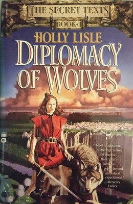 HOLLY LISLE DIPLOMACY OF WOLVES SECRET TEXTS BK 1 TRADE PAPERBACK 1998 1ST ED