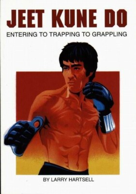 Jeet Kune Do Entering to Trapping to Grappling Book by Larry Hartsell
