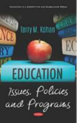 Education : Issues, Policies and Programs, Hardcover by Kohan, Terry M. (EDT)...