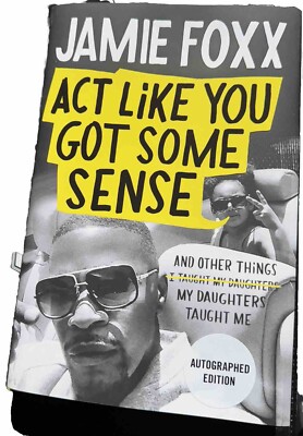 Jamie Foxx ACT Like You Got Some Sense : Autographed Edition Free Shipping 