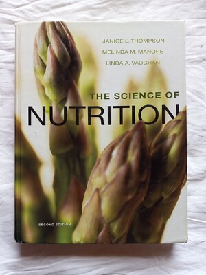 The Science of Nutrition by Melinda Manore, Janice L. Thompson and ...