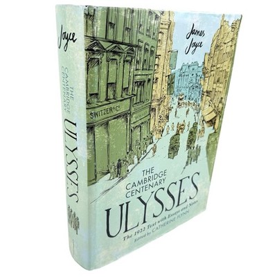 The Cambridge Centenary Ulysses by James Joyce The 1922 Text with Essays & Notes