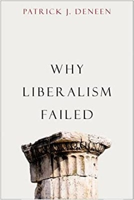Why Liberalism Failed Hardcover Patrick J. Deneen