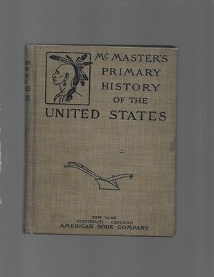 1901 SCHOOL BOOK - McMaster's Primary History of The United States