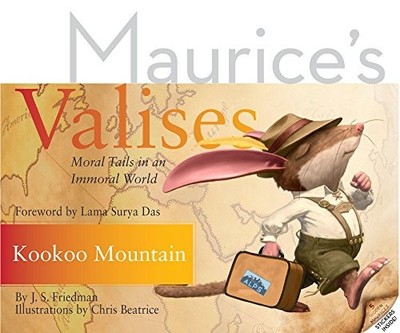 KOOKOO MOUNTAIN: MORAL TAILS IN AN IMMORAL WORLD By J. S. Friedman & Chris VG