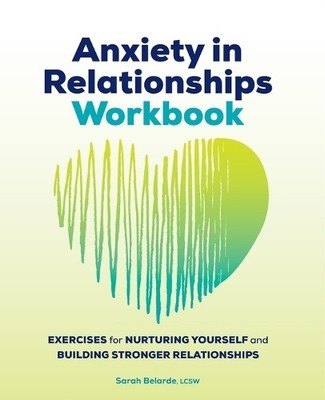 Sarah Belarde Anxiety in Relationships Workbook (Paperback) (UK IMPORT)