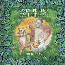 Katze, Kuh und das Licht in dir von Laise, Michelle | Buch | Zustand sehr gut