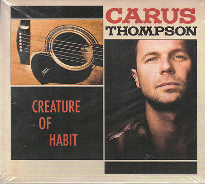 CARUS THOMPSON - CREATURE OF HABIT @NEW SEALED 2009 CD Digipak VALVE #1287@