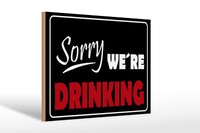 Holzschild Spruch 30X20 Cm Sorry We´Re Drinking Holz Deko Schild Wooden Sign