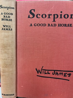 Scorpion a Good Bad Horse Illustrated and written  by Will James  (1936 hc)