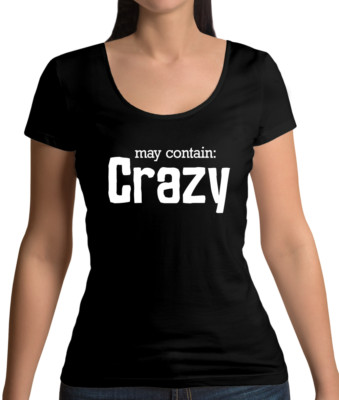 May Contain Crazy Damen T-Shirt mit Rundhals Lustig Verrückt Spass Spruch Motiv