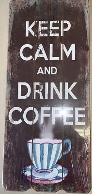 Keep Calm And Drink Coffee Schild Vintage Look 34 x 15 cm