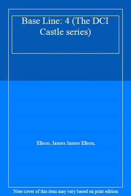 Base Line: 4 (The DCI Castle series),Ellson, James James Ellson,
