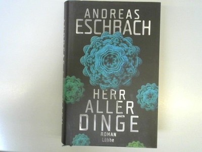 Herr aller Dinge Eschbach, Andreas: