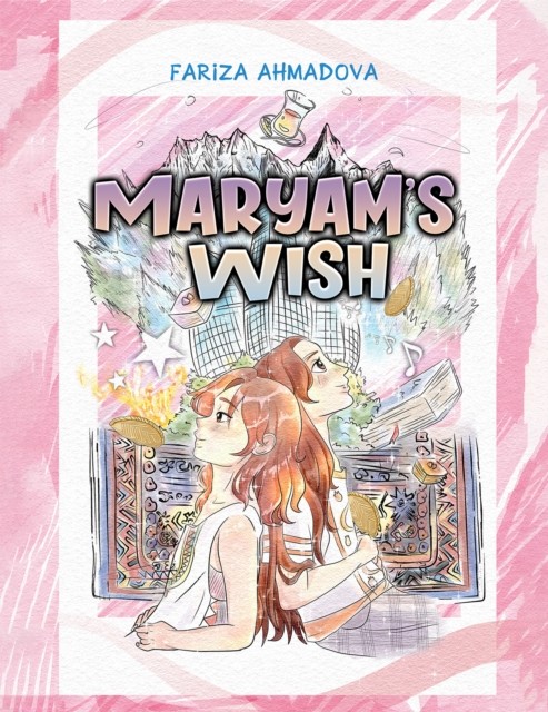 Maryams Wish by Fariza Ahmadova PAPERBACK 9781528939188