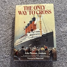 The Only Way to Cross; FIRST PRINTING; John Maxtone-Graham; HC with DJ; 1972