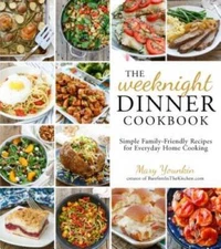 The Weeknight Dinner Cookbook: Simple Family-Friendly Recipes for Ev - VERY GOOD