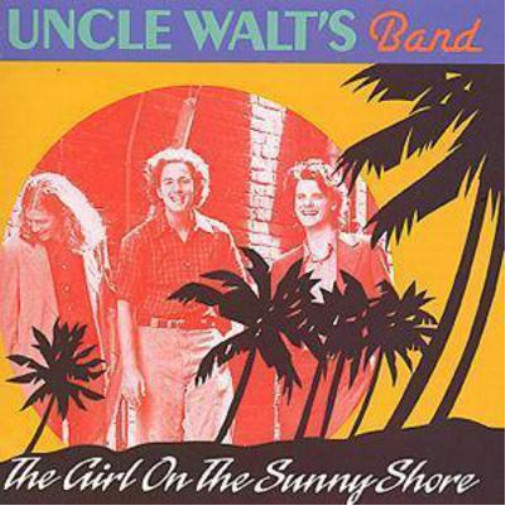 Альбом группы Uncle Walts The Girl On The Sunny Shore (CD)