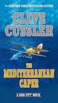 The Mediterranean Caper: 1 (Dirk Pitt Adventure) by Cussler, Clive 0425197395