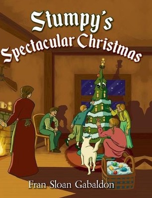 Stumpy's Spectacular Christmas by Fran Sloan Gabaldon Hardcover Book