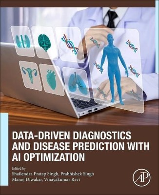 Data-Driven Diagnostics and Disease Prediction with AI Optimi... - 9780443267475