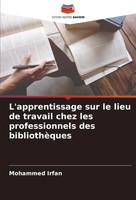 L'apprentissage Sur Le Lieu De Travail Chez Les Professionnels Des BibliothèQues