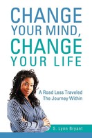 S. Lynn Bryant | Change Your Mind, Change Your Life | Taschenbuch | Englisch