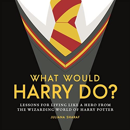 What Would Harry Do?: Lessons for Living Like a Hero by Juliana Sharaf HARDBACK - Image 7