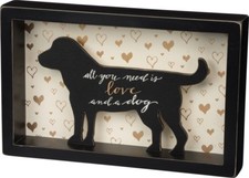 primitive by kathy Reverse Box Sign - All You Need Is Love And A Dog 11 x 7