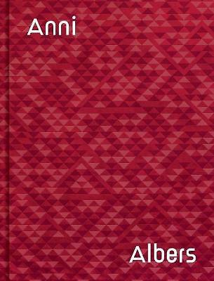 Anni Albers by Brenda Danilowitz, T'ai Smith, Anni Albers (Hardcover, 2020)