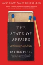 The State of Affairs: Rethinking Infidelity - Hardcover By Perel, Esther - GOOD