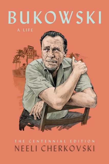 Bukowski, A Life by Neeli Cherkovski - - Image 6