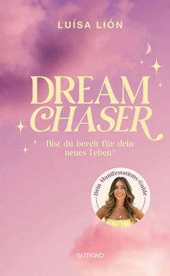 Dream Chaser | Luísa Lión | Buch | 208 S. | Deutsch | 2025 | Gutkind Verlag