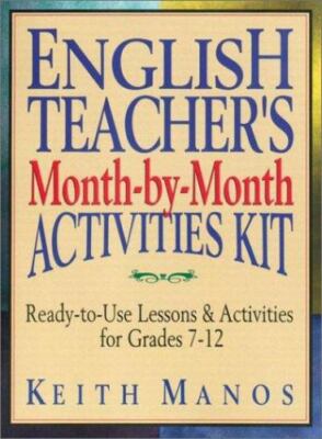 English Teacher's Month-by-Month Activities Kit : Ready-to-Use Lessons and...
