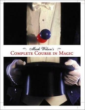 Mark Wilson's Complete Course in Magic by Wilson, Mark