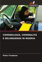 Peter Finebone | Criminologia, CriminalitÀ E Delinquenza In Nigeria | Buch