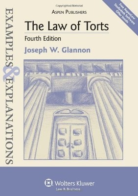 The Law of Torts (Examples & Explanations) By Joseph W. Glannon