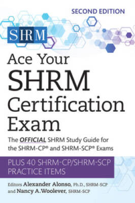 Ace Your SHRM Certification Exam: The OFFICIAL SHRM Study Guide for  - VERY GOOD