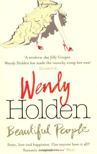 Beautiful People By Wendy Holden. 9780755342563