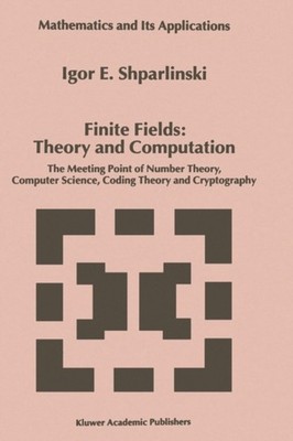 Shparlinski - Finite Fields  Theory and Computation   The Meeting Poin - X555z